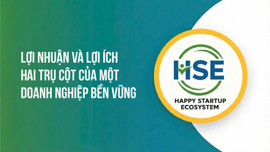 Lợi nhuận và lợi ích: Hai trụ cột của một doanh nghiệp bền vững