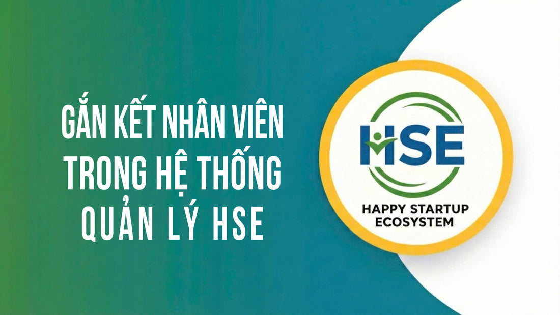 Chương 8: Gắn kết nhân viên trong hệ thống quản lý HSE