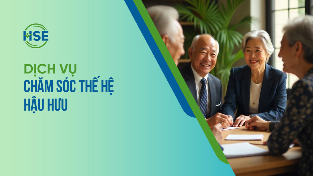 Dịch vụ Chăm sóc thế hệ hậu hưu