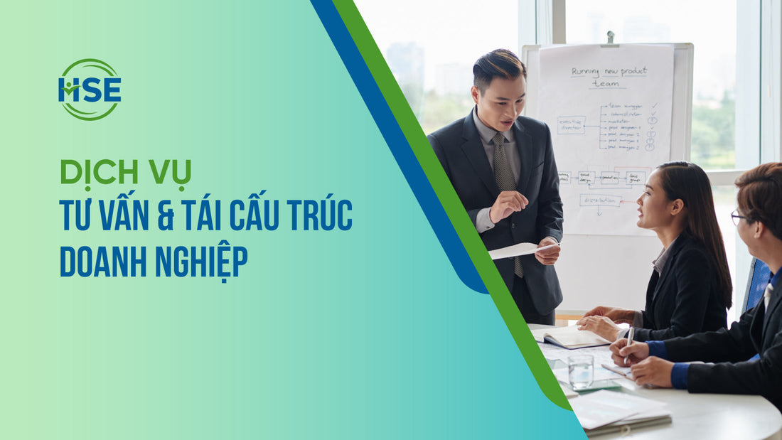 Dịch vụ Tư vấn & Tái cấu trúc Doanh nghiệp