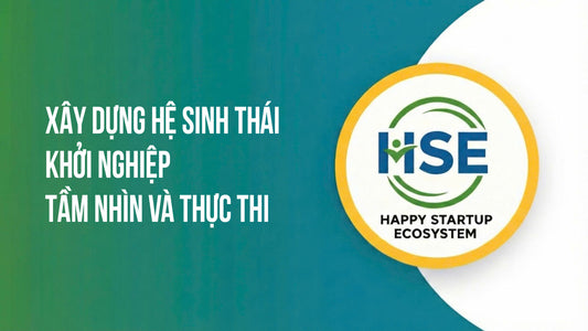 Xây dựng hệ sinh thái khởi nghiệp: Bản hòa ca của Visioner và Executor