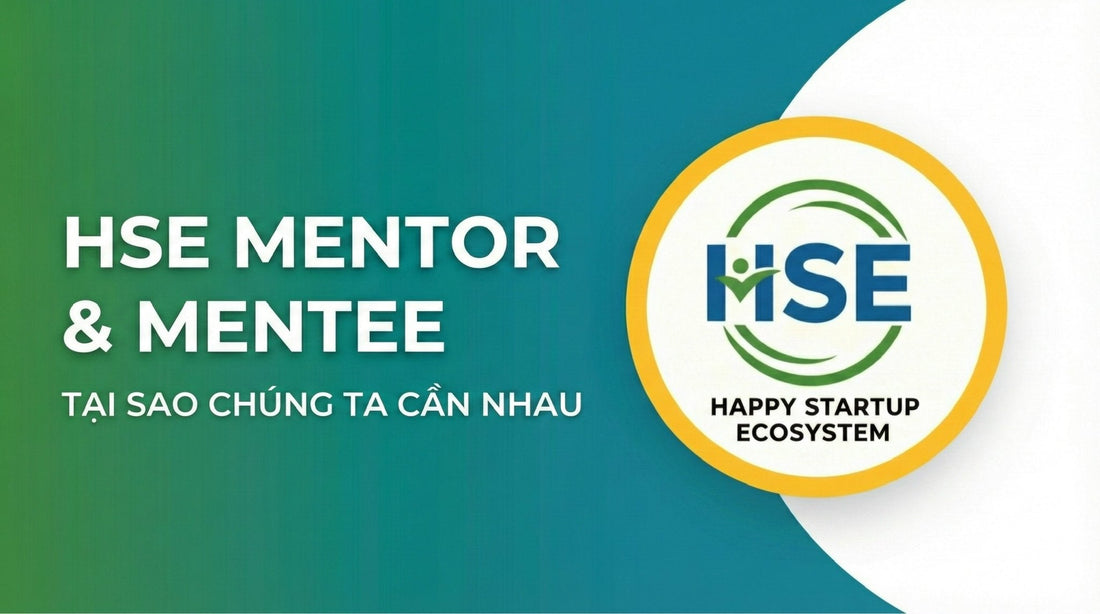 HSE Mentor & Mentee - Tại sao chúng ta cần nhau?